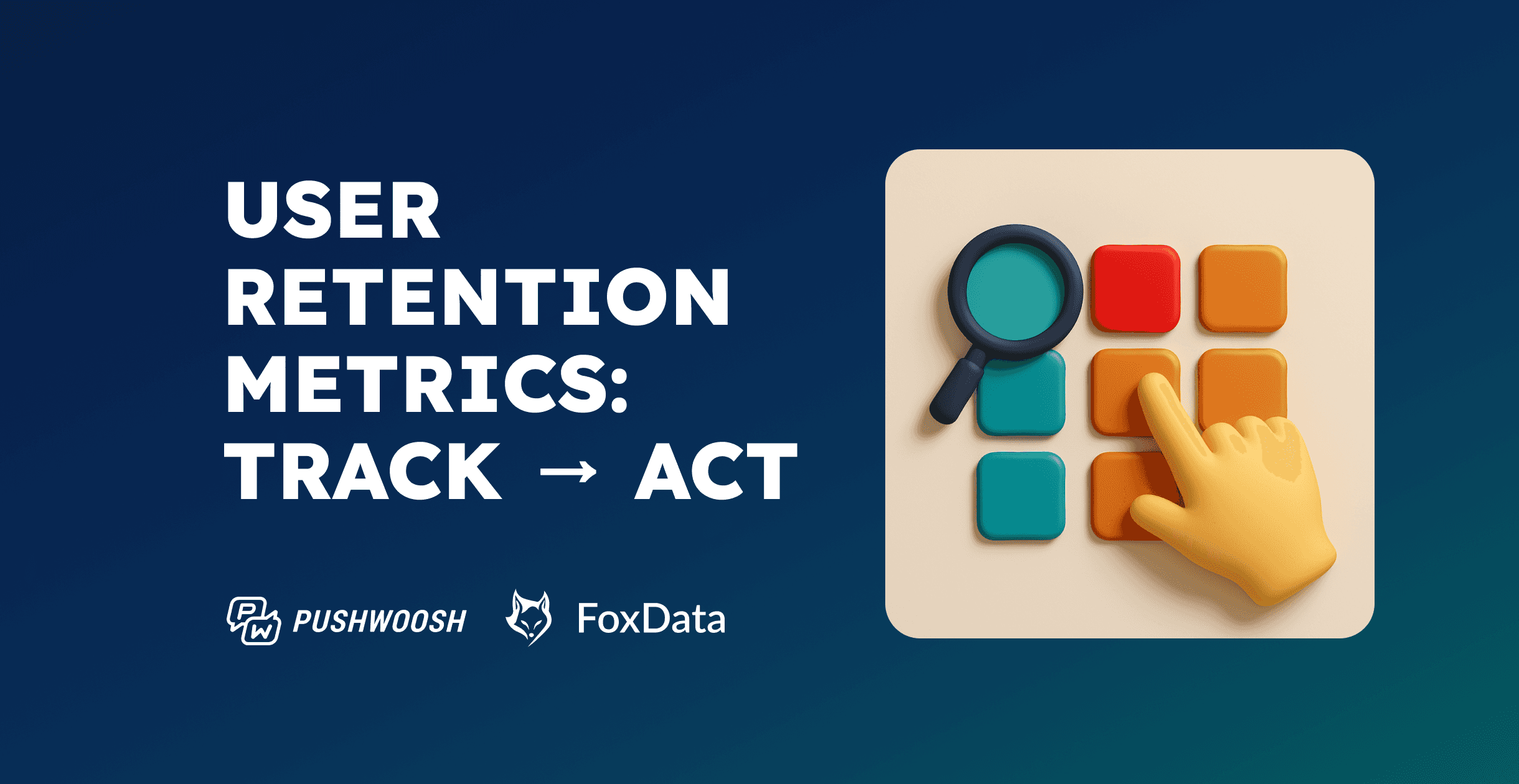 From metrics to meaning: Making user retention data actionable